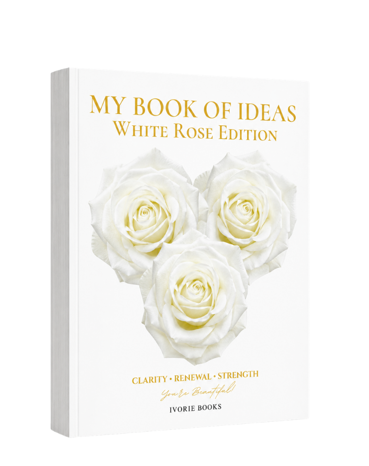 A book cover for 'My Book of Ideas: White Rose Edition' by Ivorie Books, featuring three white roses on a white background with gold lettering.